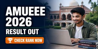 AMUEEE 2026 Results Declared for B.Tech Admission; Counselling Schedule Coming Soon